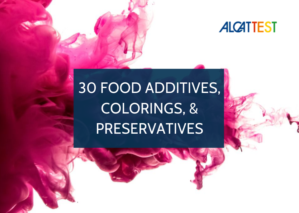 30 Food Additives, Food Colorings, and Preservatives - Alcat Test Panel